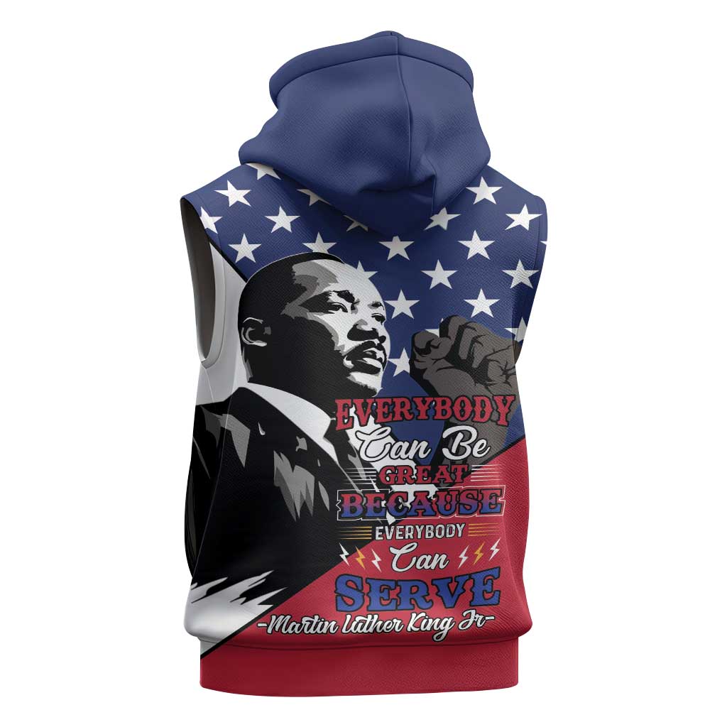 Black Americans Happy MLK Day Sleeveless Zip Hoodie Everybody Can Be Great Because Everybody Can Serve - African Pride