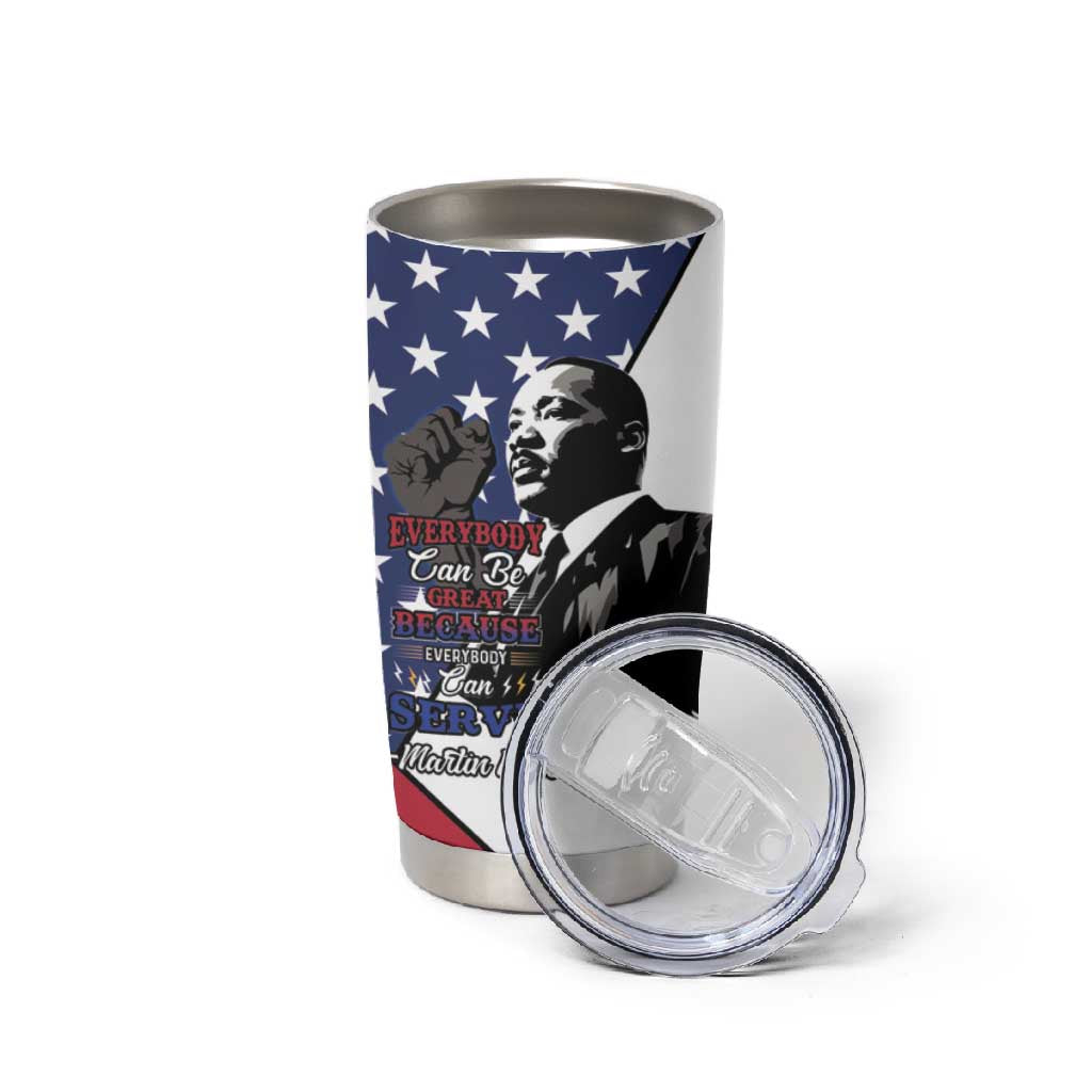 Black Americans Happy MLK Day Tumbler Cup Everybody Can Be Great Because Everybody Can Serve