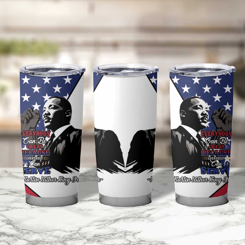 Black Americans Happy MLK Day Tumbler Cup Everybody Can Be Great Because Everybody Can Serve