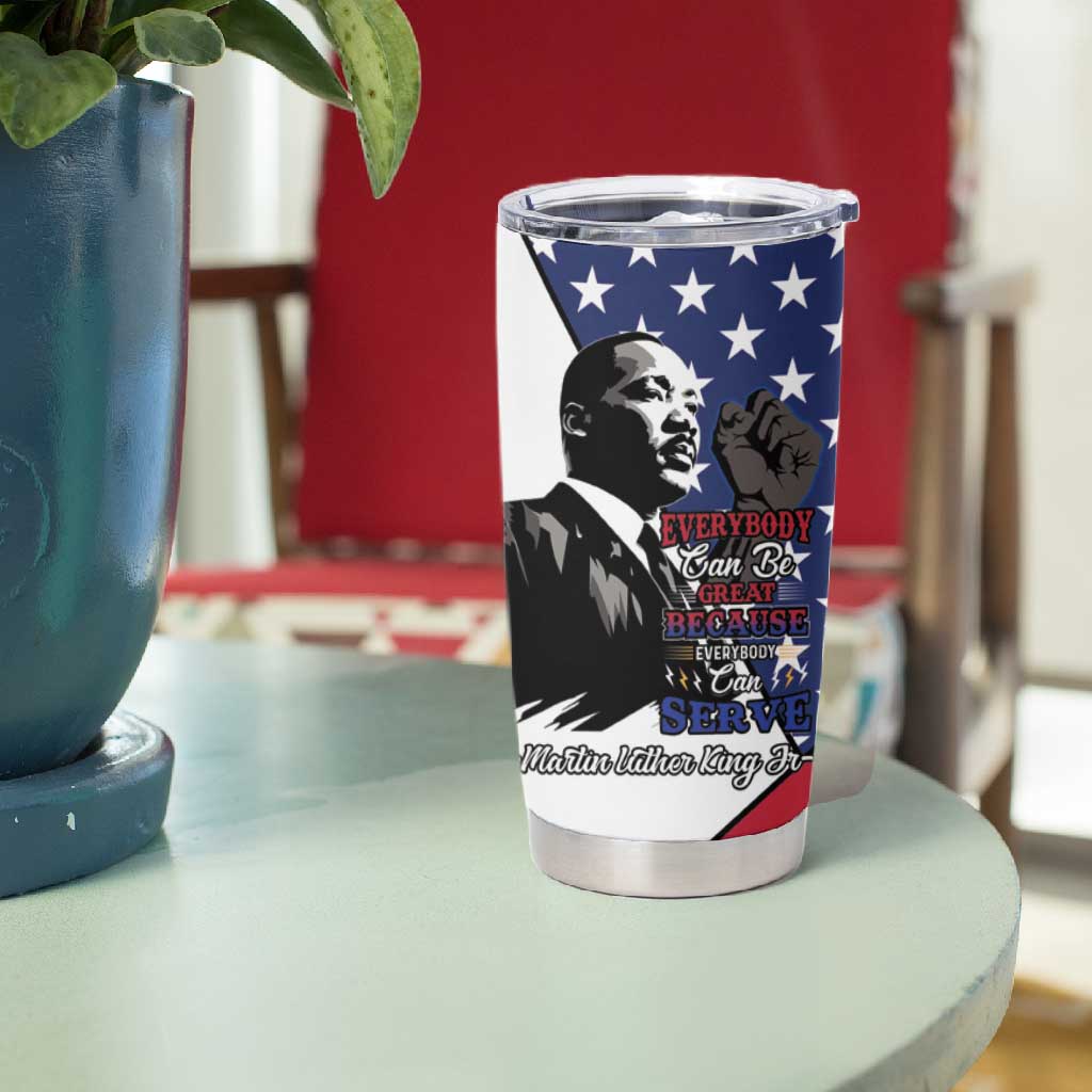Black Americans Happy MLK Day Tumbler Cup Everybody Can Be Great Because Everybody Can Serve