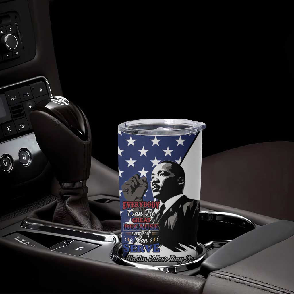 Black Americans Happy MLK Day Tumbler Cup Everybody Can Be Great Because Everybody Can Serve