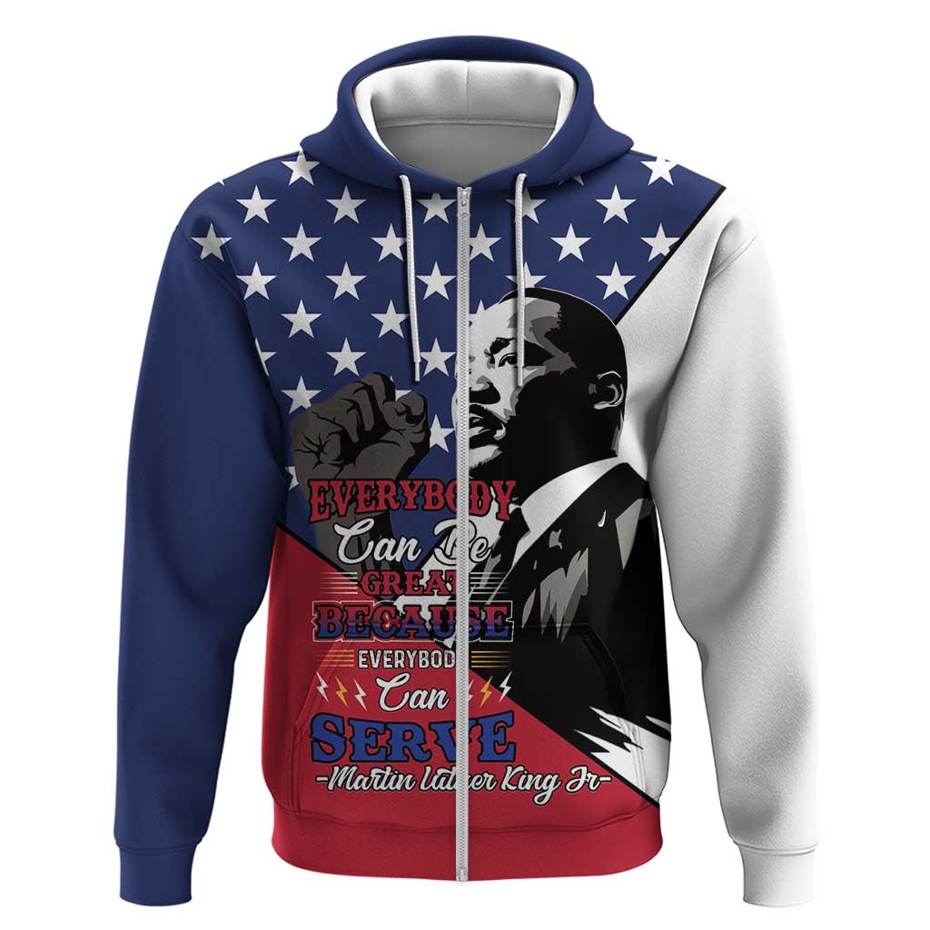 Black Americans Happy MLK Day Zip Hoodie Everybody Can Be Great Because Everybody Can Serve