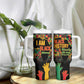 Black History Month Tumbler With Handle I'm Black And I'm Proud