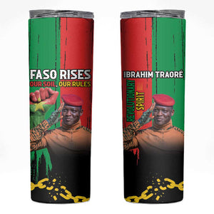 Faso Rises Our Soil Our Rules Skinny Tumbler Ibrahim Traore Revolutionary Spirit