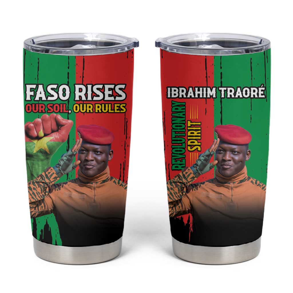 Faso Rises Our Soil Our Rules Tumbler Cup Ibrahim Traore Revolutionary Spirit