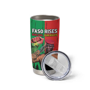 Faso Rises Our Soil Our Rules Tumbler Cup Ibrahim Traore Revolutionary Spirit