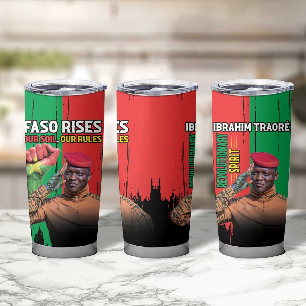 Faso Rises Our Soil Our Rules Tumbler Cup Ibrahim Traore Revolutionary Spirit