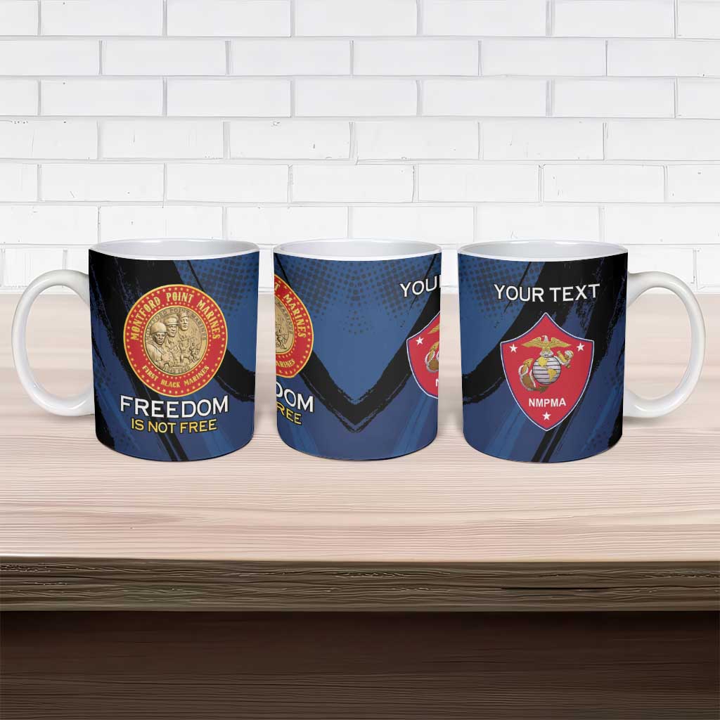 Personalized Proud to Honor Montford Point Marines Ceramic Mug Freedom Is Not Free - Blue