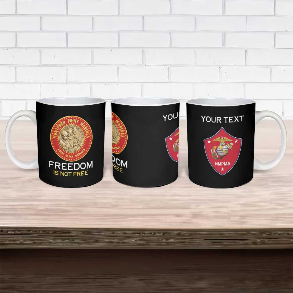 Personalized Proud to Honor Montford Point Marines Ceramic Mug Freedom Is Not Free - Black