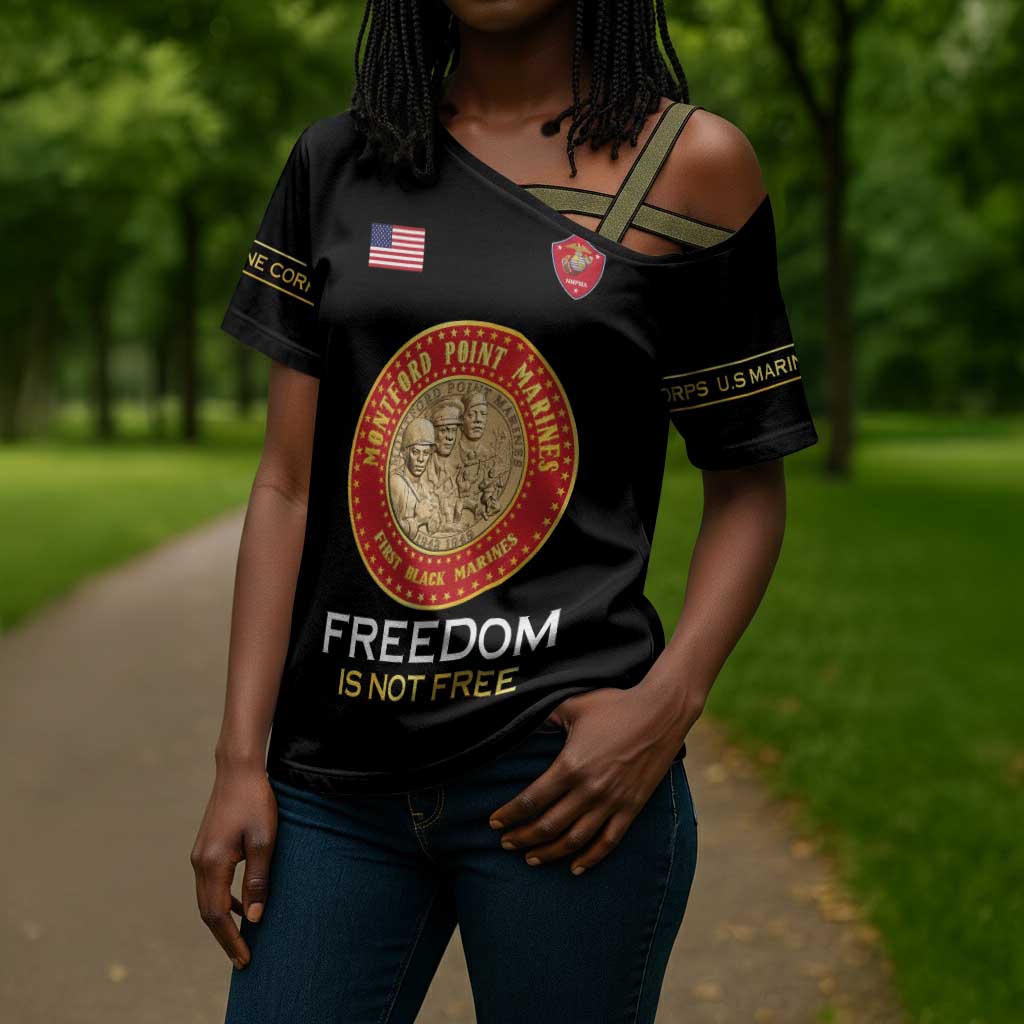 Personalized Proud to Honor Montford Point Marines Cross Shoulder Shirt Freedom Is Not Free - Black