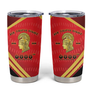 Six Triple Eight Legacy Tumbler Cup 6888th Battalion 1942-1949
