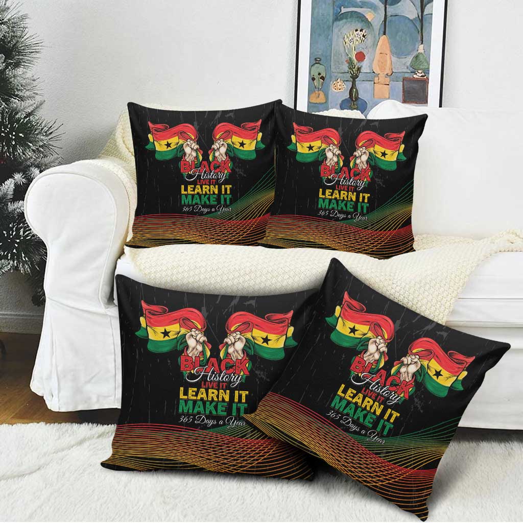 Ghana Black History Month Pillow Cover Live It Learn It Make It - African Pride