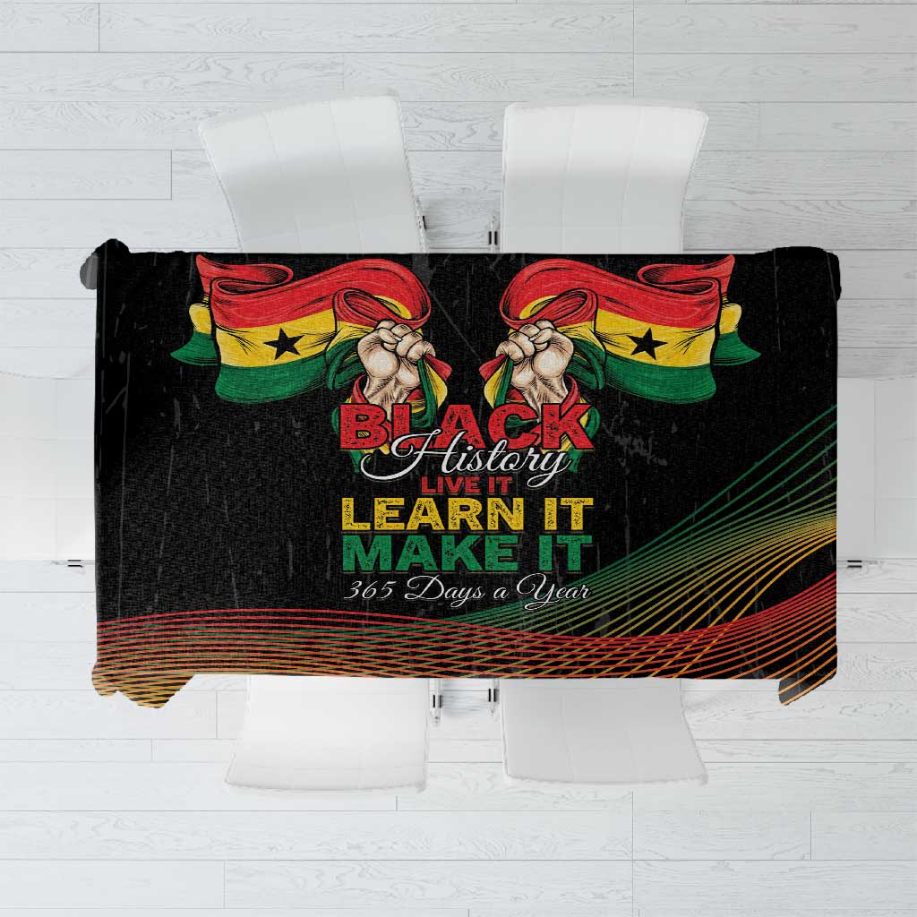 Ghana Black History Month Tablecloth Live It Learn It Make It - African Pride