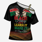 Personalized Kenya Black History Month Cross Shoulder Shirt Live It Learn It Make It - African Pride