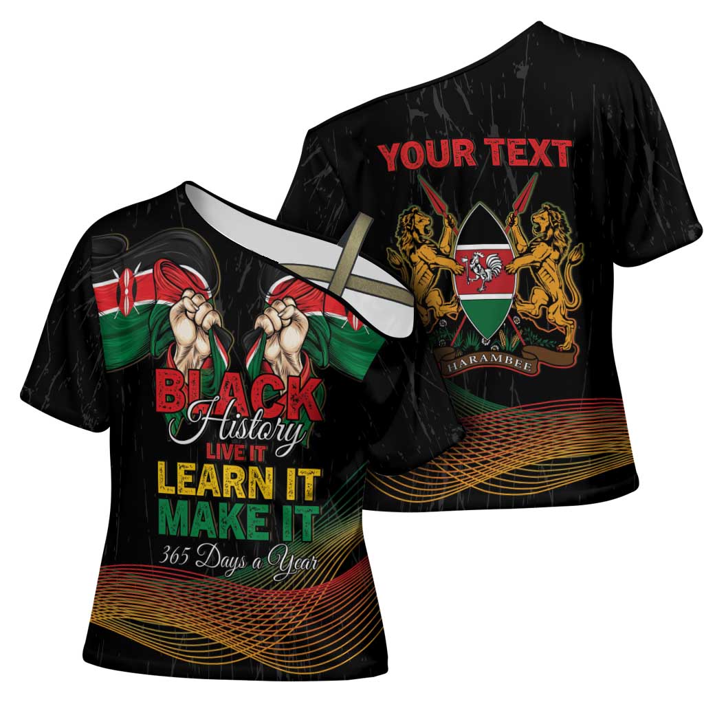 Personalized Kenya Black History Month Cross Shoulder Shirt Live It Learn It Make It - African Pride
