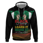 Personalized Nigeria Black History Month Hoodie Live It Learn It Make It - African Pride