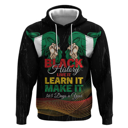 Personalized Nigeria Black History Month Hoodie Live It Learn It Make It - African Pride