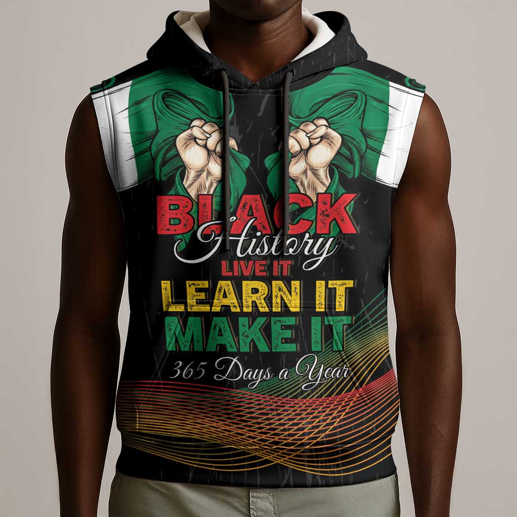 Personalized Nigeria Black History Month Sleeveless Hoodie Live It Learn It Make It - African Pride