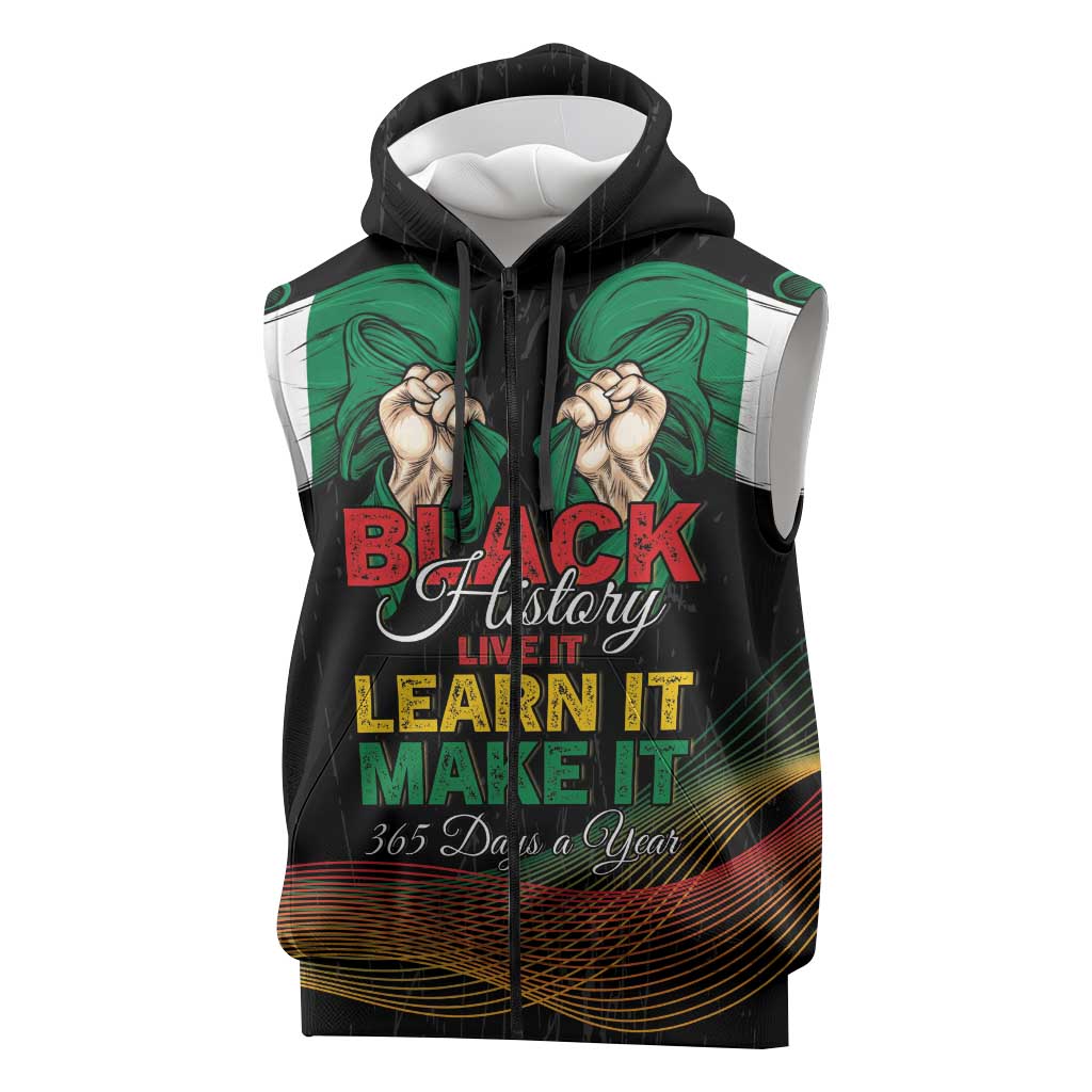 Personalized Nigeria Black History Month Sleeveless Zip Hoodie Live It Learn It Make It - African Pride