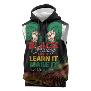 Personalized Nigeria Black History Month Sleeveless Zip Hoodie Live It Learn It Make It - African Pride