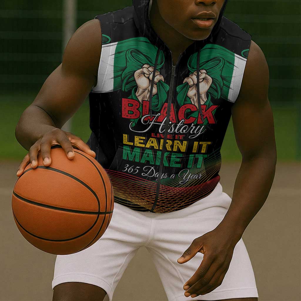 Personalized Nigeria Black History Month Sleeveless Zip Hoodie Live It Learn It Make It - African Pride