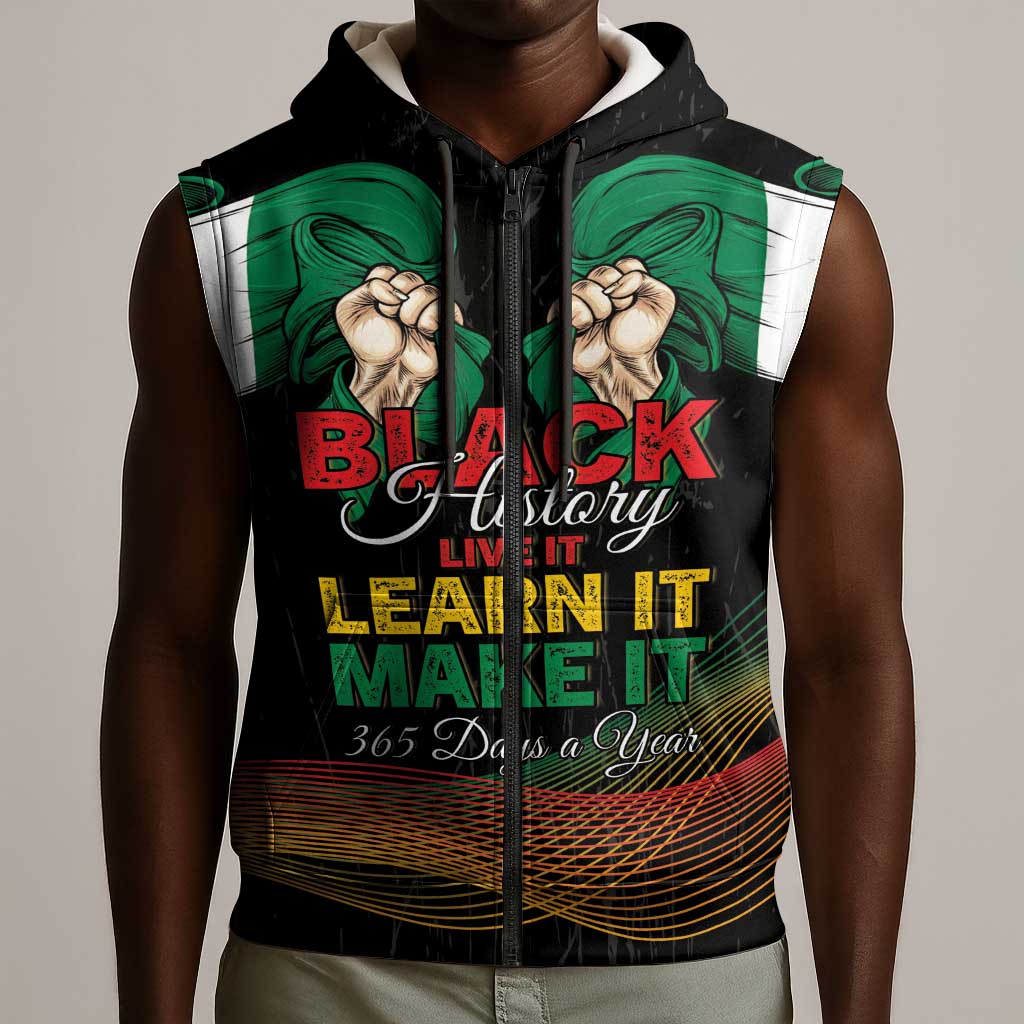 Personalized Nigeria Black History Month Sleeveless Zip Hoodie Live It Learn It Make It - African Pride