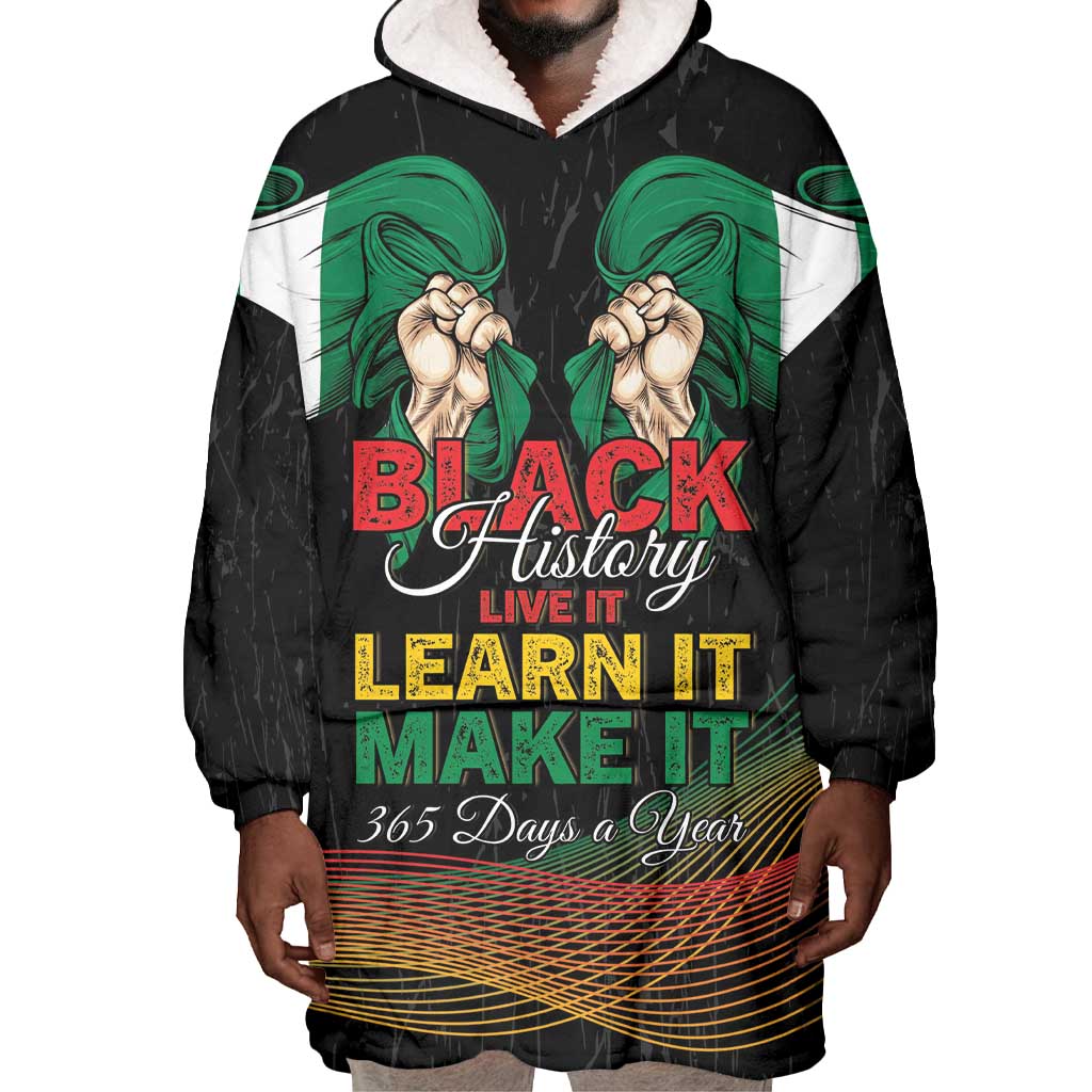 Personalized Nigeria Black History Month Wearable Blanket Hoodie Live It Learn It Make It - African Pride