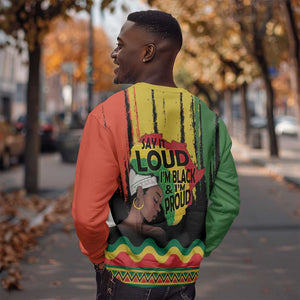 Black History Dreadlocks Map Sweatshirt Say It Loud I’m Black and I’m Proud - African Pride