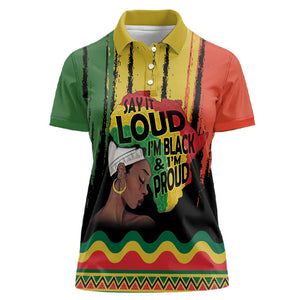 Black History Dreadlocks Map Women Polo Shirt Say It Loud I’m Black and I’m Proud - African Pride