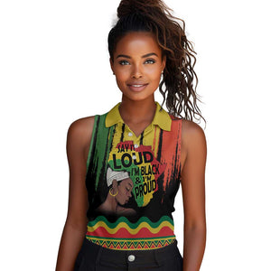 Black History Dreadlocks Map Women Sleeveless Polo Shirt Say It Loud I’m Black and I’m Proud - African Pride