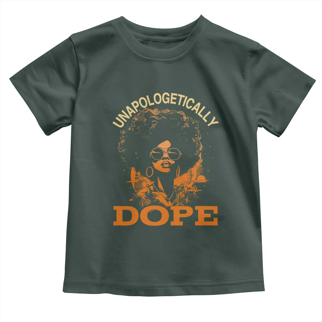 Black Women Unapologetically Dope Toddler T Shirt Juneteenth Black History Pride