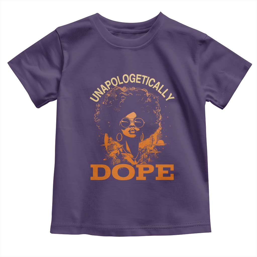 Black Women Unapologetically Dope Toddler T Shirt Juneteenth Black History Pride