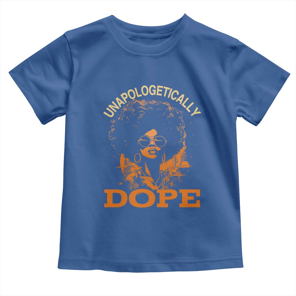 Black Women Unapologetically Dope Toddler T Shirt Juneteenth Black History Pride