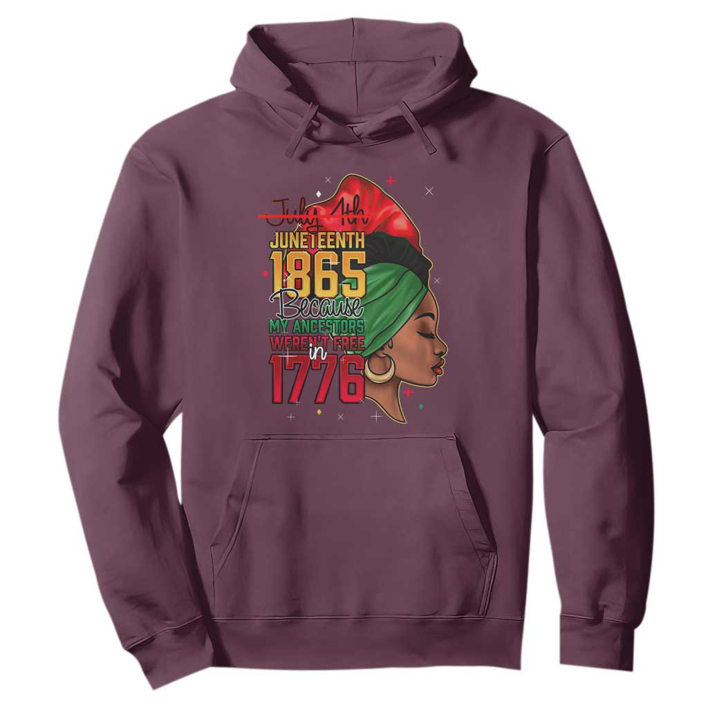 Juneteenth 1865 Hoodie Black Pride Because My Ancestors Weren't Free in 1776 Not 4Th Of July