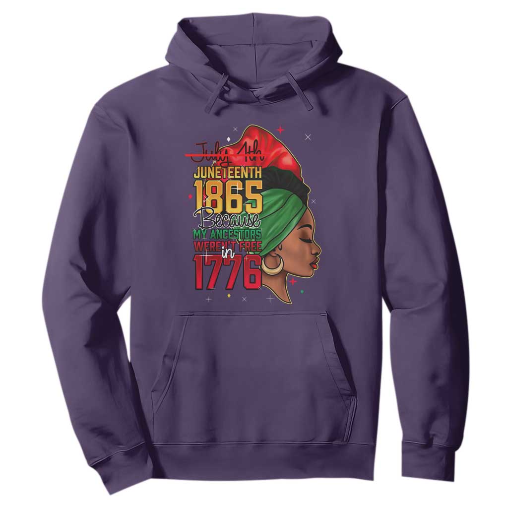 Juneteenth 1865 Hoodie Black Pride Because My Ancestors Weren't Free in 1776 Not 4Th Of July