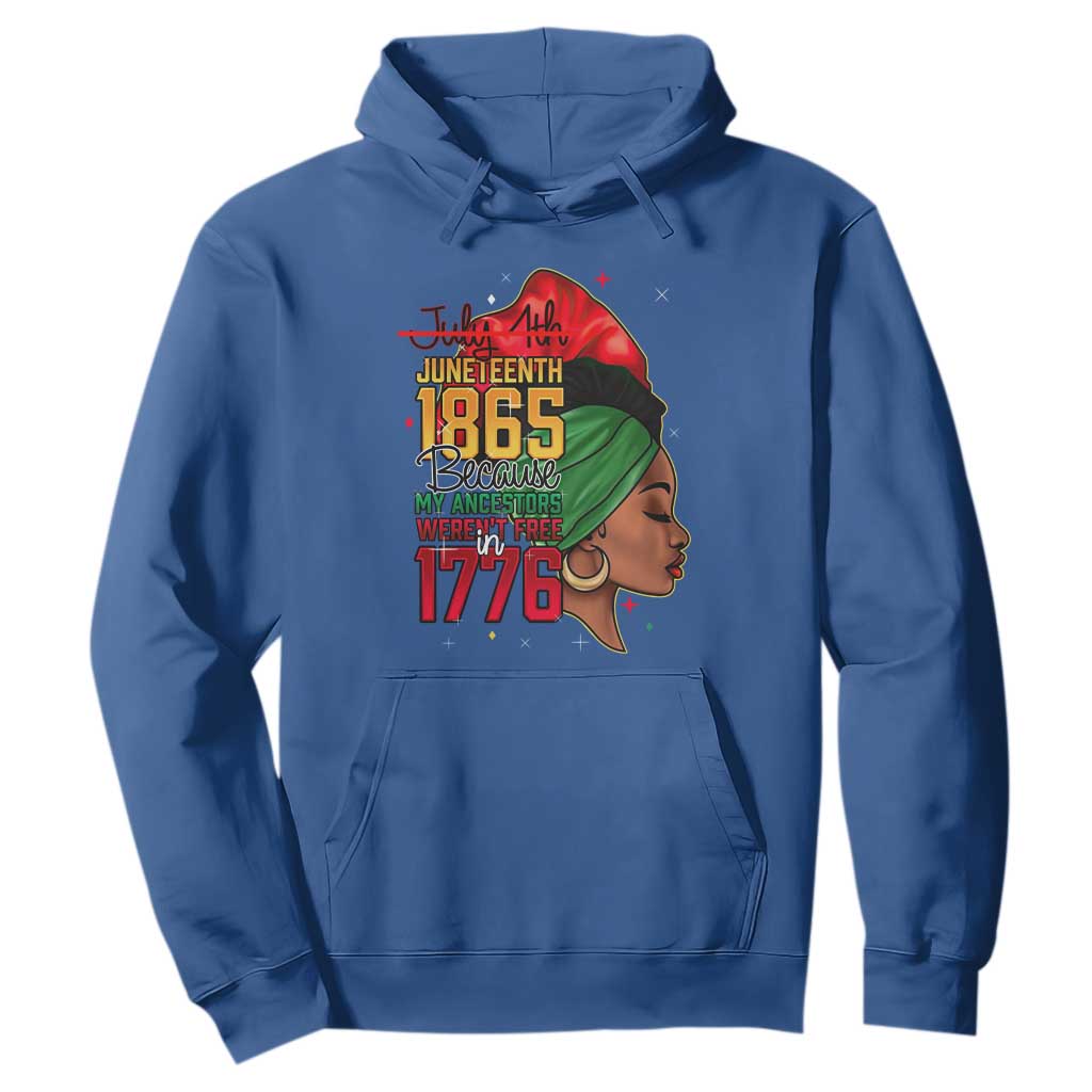 Juneteenth 1865 Hoodie Black Pride Because My Ancestors Weren't Free in 1776 Not 4Th Of July