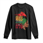 Juneteenth 1865 Long Sleeve Shirt Black Pride Because My Ancestors Weren't Free in 1776 Not 4Th Of July