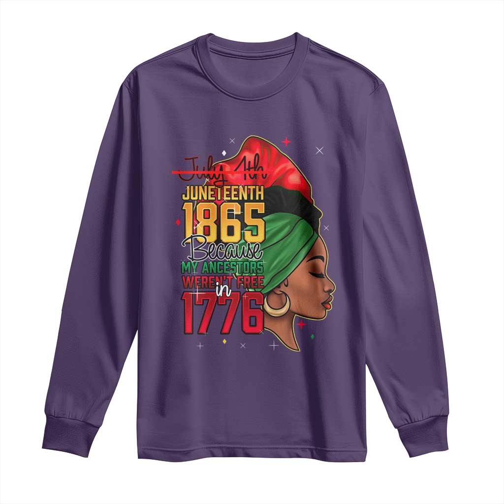 Juneteenth 1865 Long Sleeve Shirt Black Pride Because My Ancestors Weren't Free in 1776 Not 4Th Of July