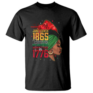 Juneteenth 1865 T Shirt Black Pride Because My Ancestors Weren't Free in 1776 Not 4Th Of July