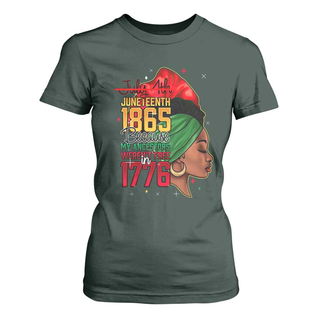 Juneteenth 1865 T Shirt For Women Black Pride Because My Ancestors Weren't Free in 1776 Not 4Th Of July