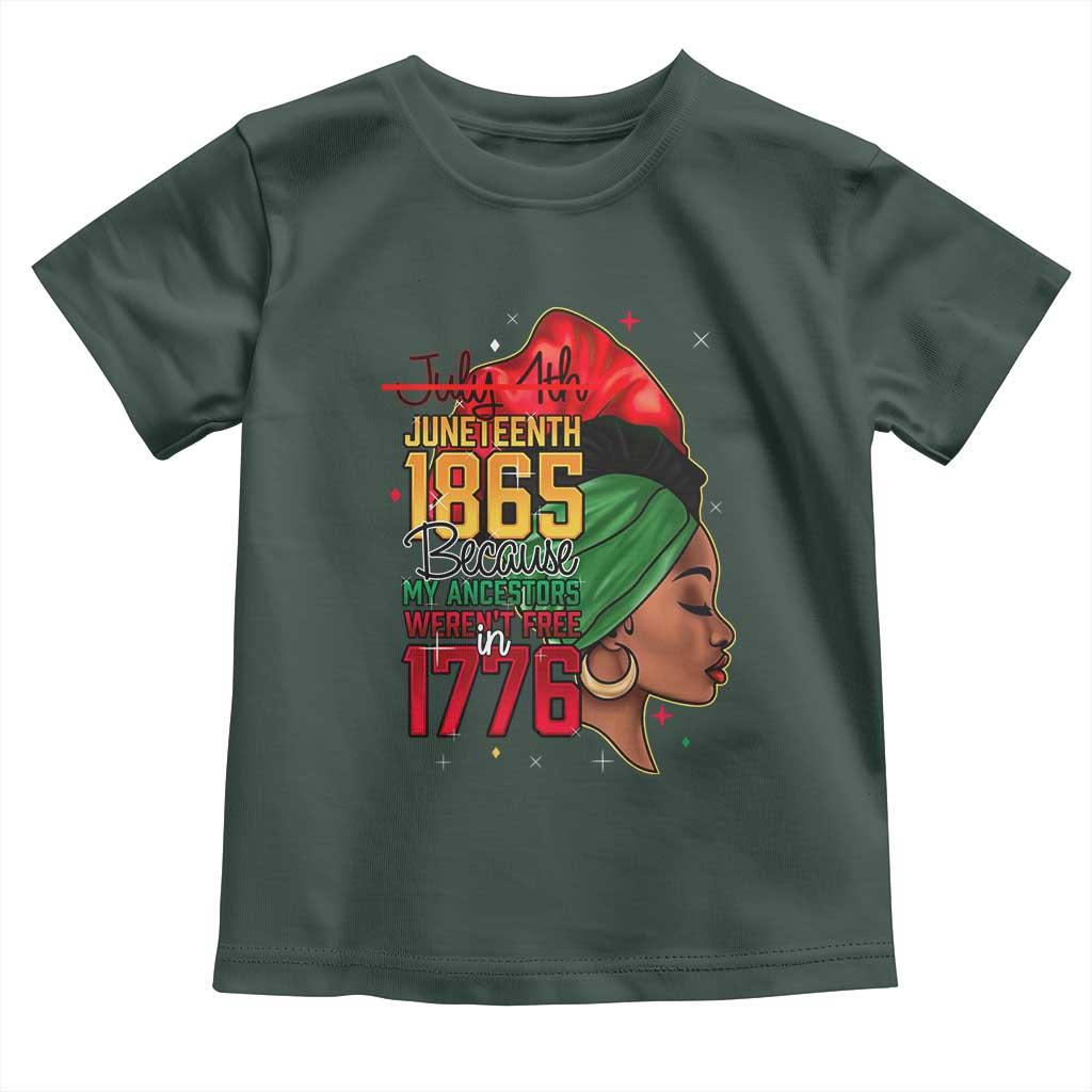 Juneteenth 1865 Toddler T Shirt Black Pride Because My Ancestors Weren't Free in 1776 Not 4Th Of July