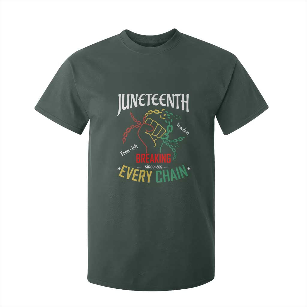 Juneteenth 1865 T Shirt For Kid Breaking Every Chain Freeish Black Freedom