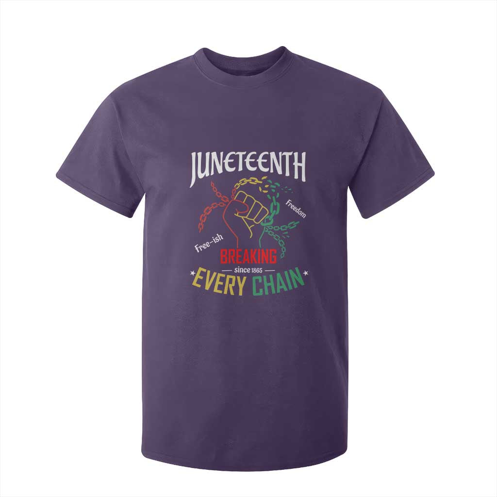 Juneteenth 1865 T Shirt For Kid Breaking Every Chain Freeish Black Freedom