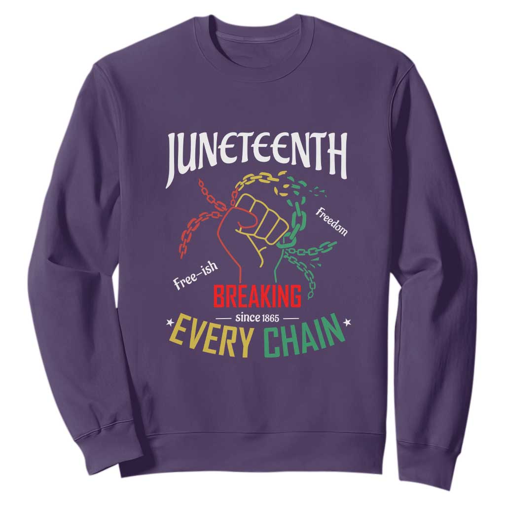 Juneteenth 1865 Sweatshirt Breaking Every Chain Freeish Black Freedom