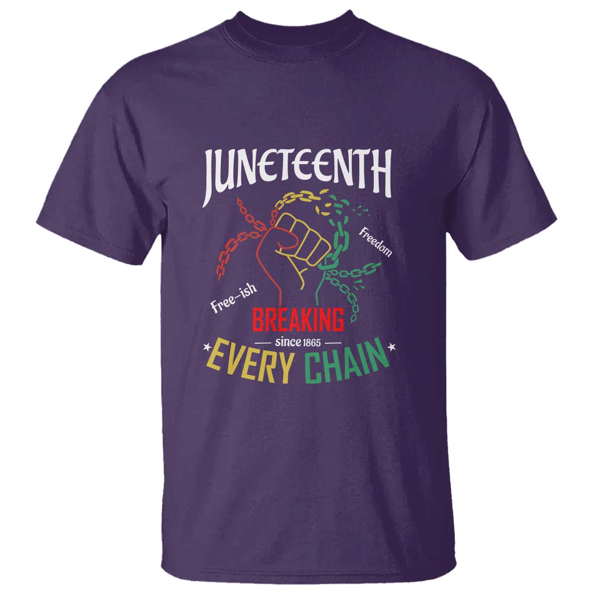 Juneteenth 1865 T Shirt Breaking Every Chain Freeish Black Freedom