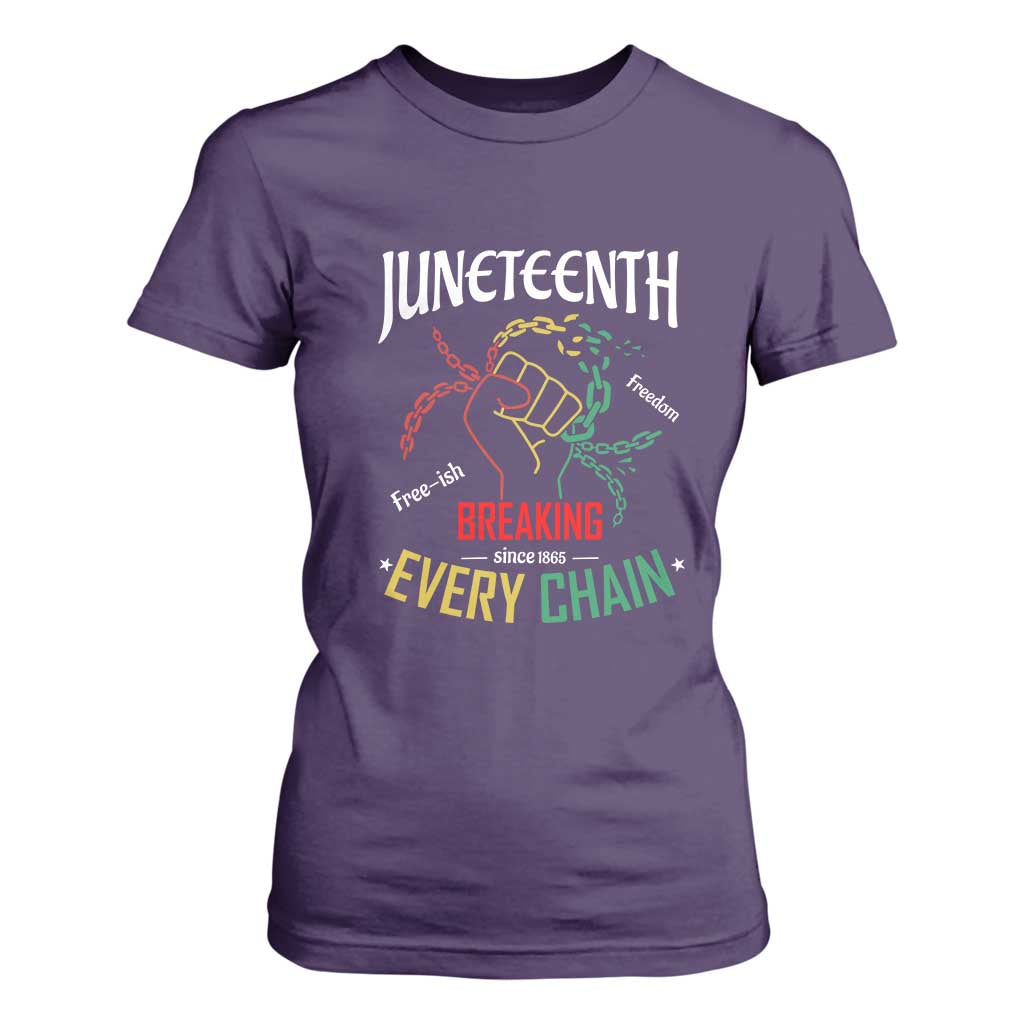 Juneteenth 1865 T Shirt For Women Breaking Every Chain Freeish Black Freedom