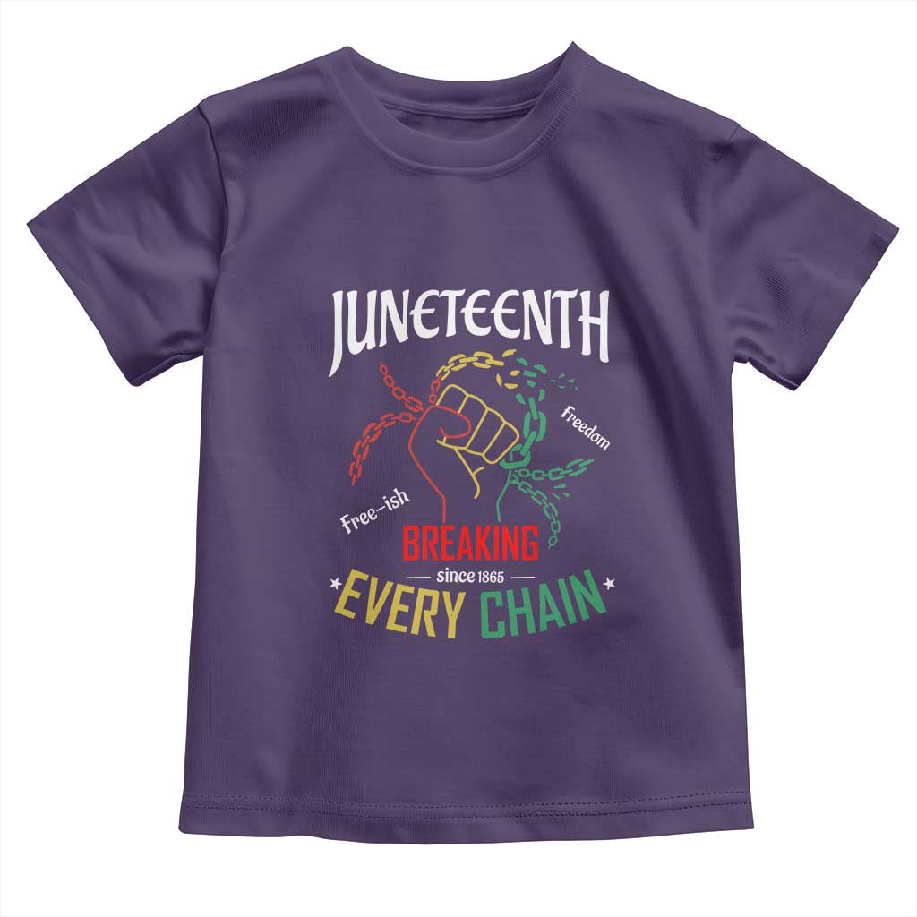 Juneteenth 1865 Toddler T Shirt Breaking Every Chain Freeish Black Freedom
