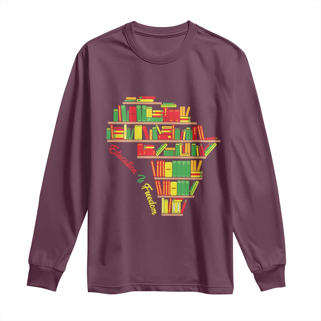 Education Is Freedom Long Sleeve Shirt African American History