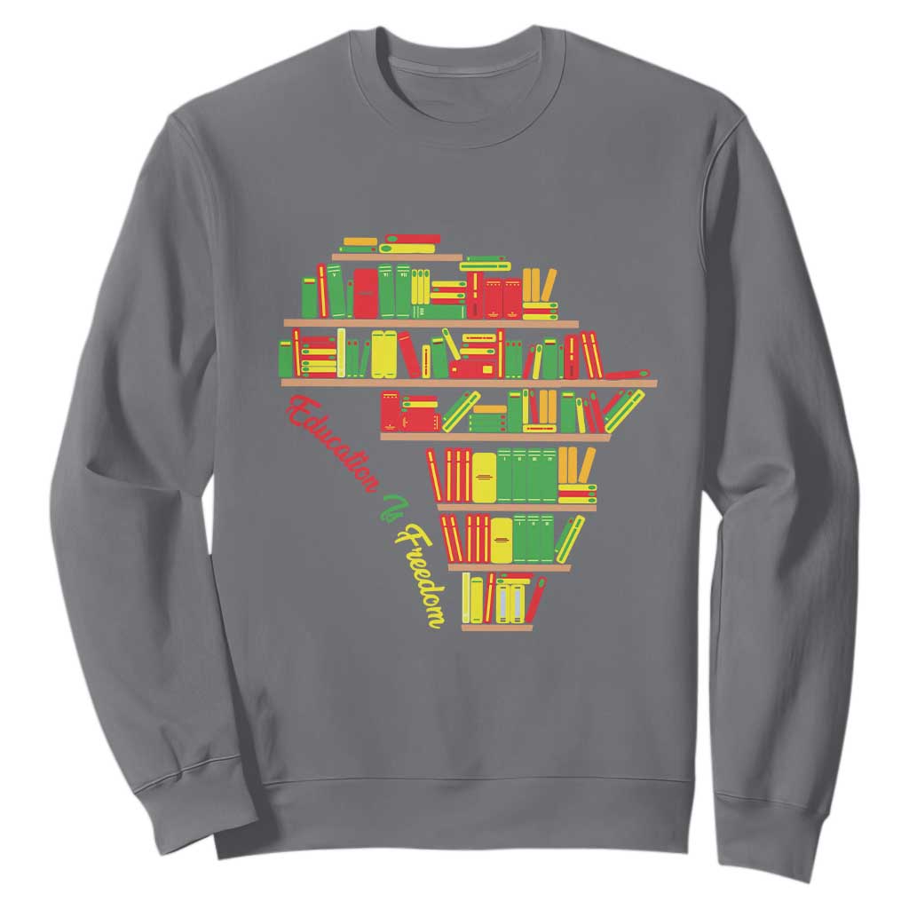 Education Is Freedom Sweatshirt African American History