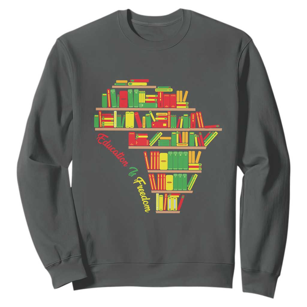 Education Is Freedom Sweatshirt African American History